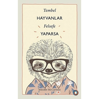 Tembel Hayvanlar Felsefe Yaparsa Jennifer Mccartney