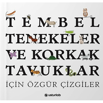 Tembel Tenekeler Ve Korkak Tavuklar Için Özgür Çizgiler Şule Yavuzer