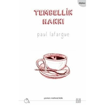 Tembellik Hakkı Paul Lafargue