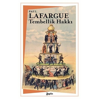 Tembellik Hakkı - Paul Lafargue