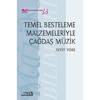 Temel Besteleme Malzemeleriyle Çağdaş Müzik Seyit Yöre