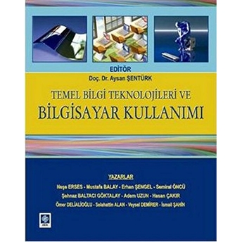 Temel Bilgi Teknolojileri Ve Bilgisayar Kullanımı-Kolektif