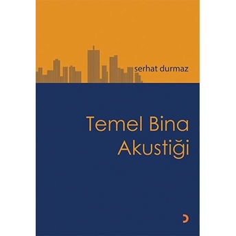 Temel Bina Akustiği - Serhat Durmaz