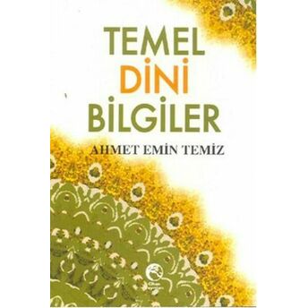 Temel Dini Bilgiler (Cep Boy) Ahmet Emin Temiz