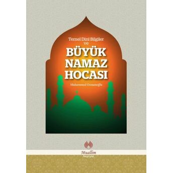 Temel Dini Bilgiler Ve Büyük Namaz Hocası Muhammed Osmanoğlu