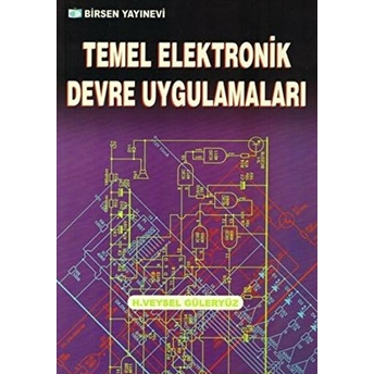 Temel Elektronik Devre Uygulamaları - Veysel Güleryüz