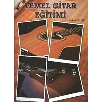 Temel Gitar Eğitimi Serdar Çokuslu