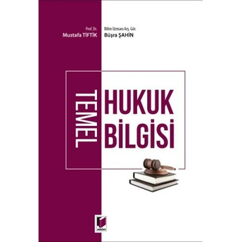 Temel Hukuk Bilgisi Mustafa Tiftik Mustafa Tiftik