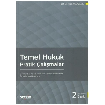 Temel Hukuk Pratik Çalışmalar Halil Kalabalık