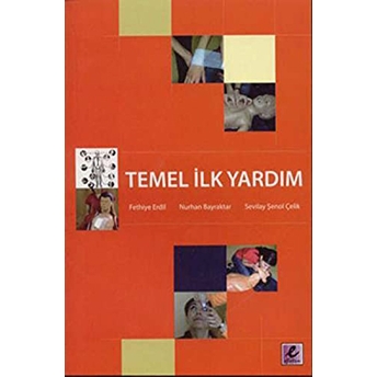 Temel Ilk Yardım Fethiye Erdil Sevilay Şenol Çelik Nurhan Bayraktar