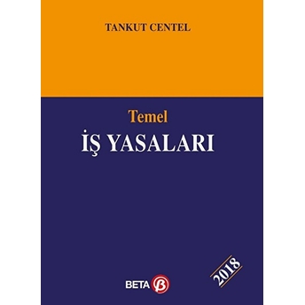 Temel Iş Yasaları Tankut Centel