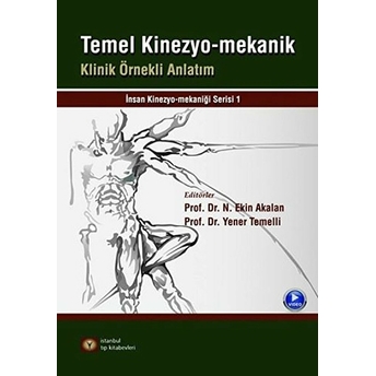 Temel Kinezyo-Mekanik Klinik Örnekli Anlatım Yener Temelli