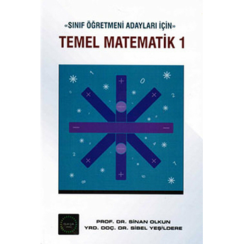 Temel Matematik 1 (Sınıf Öğretmeni Adayları Için)