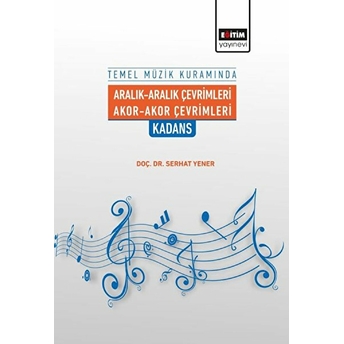 Temel Müzik Kuramında Aralık-Aralık Çevrimleri Akor - Akor Çevrimleri Kadans Serhat Yener