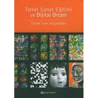 Temel Sanat Eğitimi Ve Dijital Ortam Irmak Inan Akçadoğan