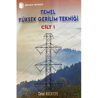 Temel Yüksek Gerilim Tekniği Cilt 1 Celal Kocatepe