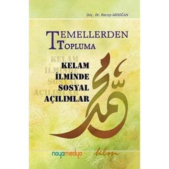 Temellerden Topluma - Kelam Ilminde Sosyal Açılımlar Recep Ardoğan