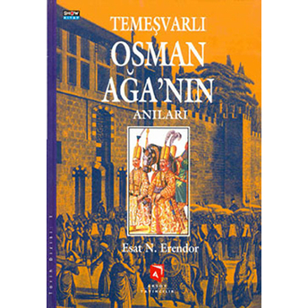 Temeşvarlı Osman Ağa'nın Anıları