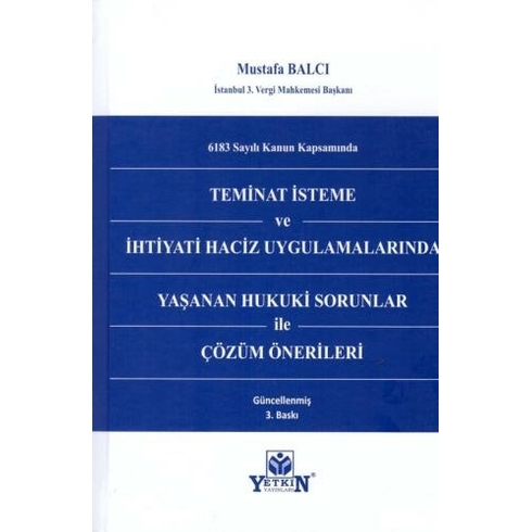 Teminat Isteme Ve Ihtiyati Haciz Uygulamalarında Yaşanan Hukuki Sorunlar Ile Çözüm Önerileri Mustafa Balcı