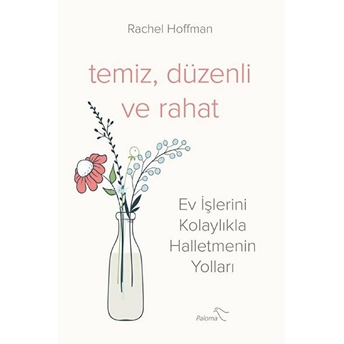 Temiz, Düzenli Ve Rahat - Rachel Hoffman