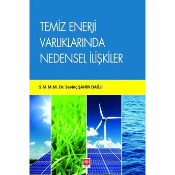 Temiz Enerji Varlıklarında Nedensel Ilişkiler Sevinç Şahin Dağlı