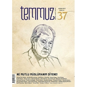 Temmuz Aylık Edebiyat, Sanat Ve Fikriyat Dergisi Sayı: 37 Kasım 2019 Kolektif