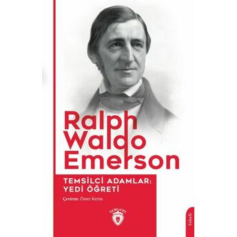 Temsilci Adamlar: Yedi Öğreti Ralph Waldo Emerson