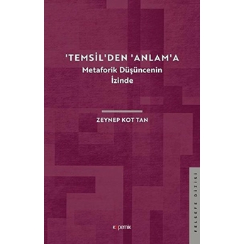 Temsilden Anlama: Metaforik Düşüncenin Izinde Zeynep Kot Tan