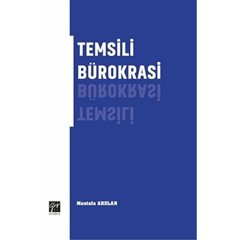 Temsili Bürokrasi - Mustafa Arslan