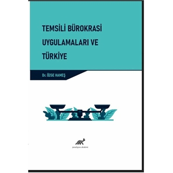 Temsili Bürokrasi Uygulamaları Ve Türkiye Özge Hameş