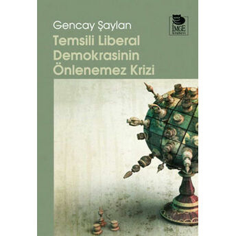 Temsili Liberal Demokrasinin Önlenemez Krizi Gencay Şaylan