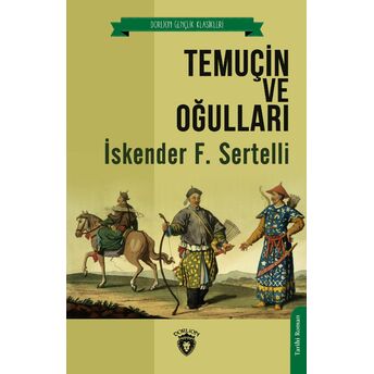 Temuçin Ve Oğulları - Unutturmadıklarımız Serisi Iskender F. Sertelli