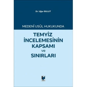 Temyiz Incelemesinin Kapsamı Ve Sınırları Uğur Bulut