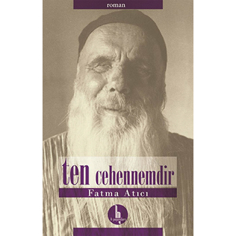 Ten Cehennemdir Fatma Atıcı