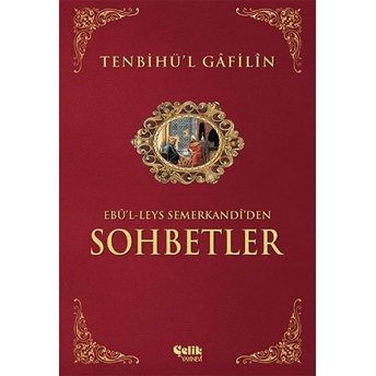 Tenbihü’l - Gafilin Ebu’l-Leys’den Sohbetler Ciltli Ebü'L Leys Semerkandi