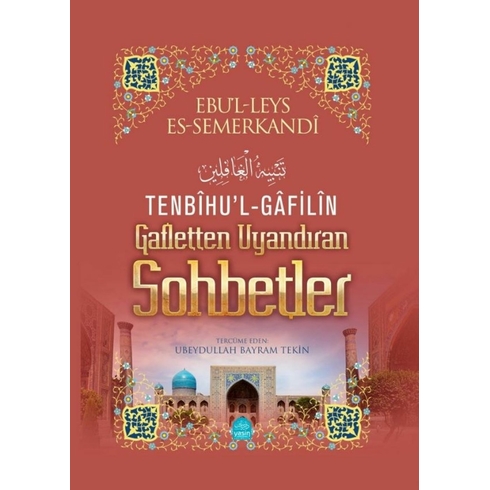 Tenbihu'L-Gafilin Gafletten Uyandıran Sohbetler (Şamua) Ciltli Ebü'L Leys Semerkandi