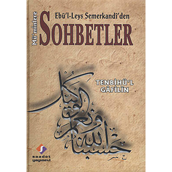 Tenbihü'l Gafilin Ebü'l-Leys Semerkandi'den Mü'minlere Sohbetler-Ebu'l Leys Semerkandi