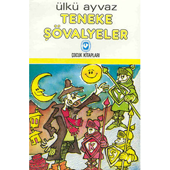 Teneke Şövalyeler Ülkü Ayvaz