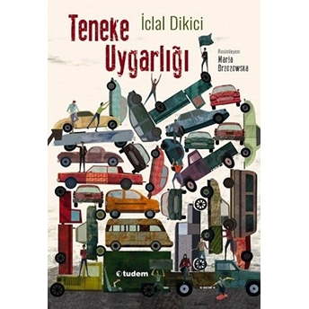 Teneke Uygarlığı Iclal Dikici