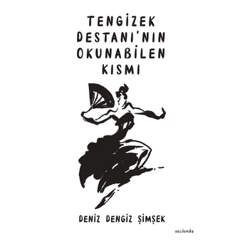 Tengizek Destanının Okunabilen Kısmı Deniz Dengiz Şimşek