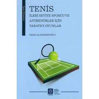 Tenis Ileri Seviye Sporcu Ve Antrenörler Için Yaratıcı Oyunlar Vahdet Alaeddioğlu