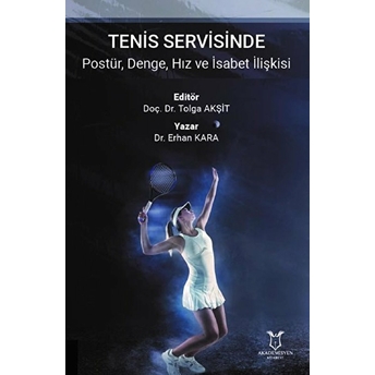 Tenis Servisinde Postür, Denge, Hız Ve Isabet Ilişkisi