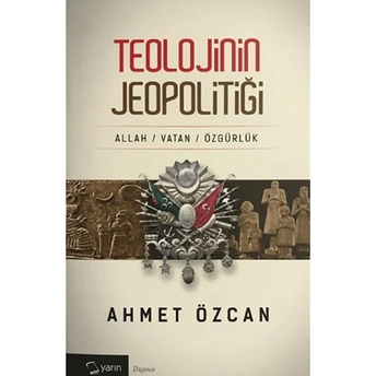 Teolojinin Jeopolitiği Ahmet Özcan