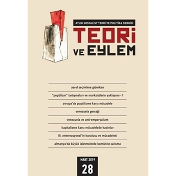 Teori Ve Eylem Dergisi Sayı: 28 Mart 2019