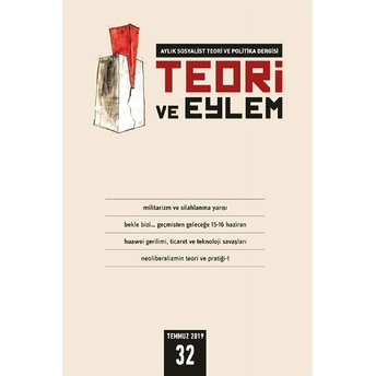 Teori Ve Eylem Dergisi Sayı: 32 Temmuz 2019 Kolektif