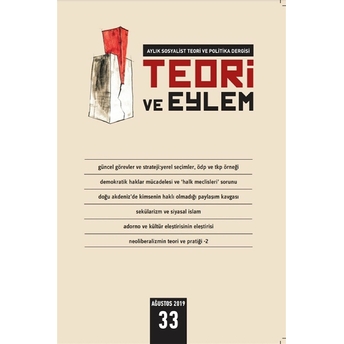 Teori Ve Eylem Dergisi Sayı: 33 Ağustos 2019 Kolektif