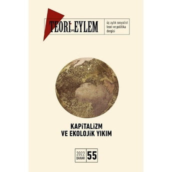 Teori Ve Eylem Sayı: 55 Bahar - 2022 Kolektif