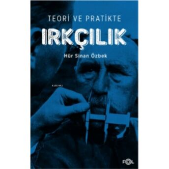 Teori Ve Pratikte Irkçılık Hür Sinan Özbek