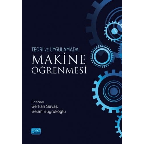 Teori Ve Uygulamada Makine Öğrenmesi