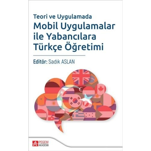 Teori Ve Uygulamada Mobil Uygulamalar Ile Yabancılara Türkçe Öğretimi Sadık Aslan